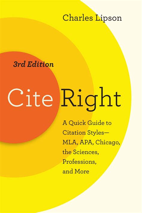 Cite Right A Quick Guide To Citation Styles Mla Apa Chicago The Sciences Professions And More Chicago Guides To Writing Editing And Publishing
