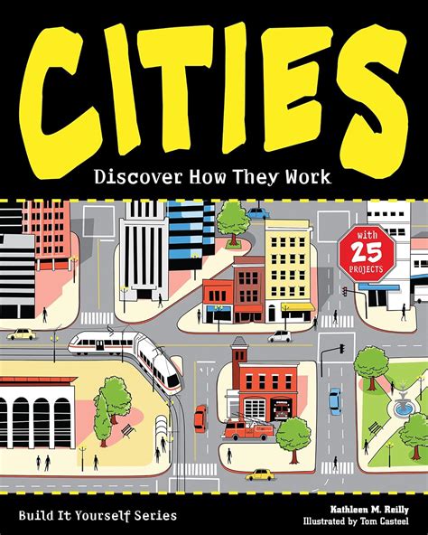 Cities Discover How They Work With 25 Projects Build It Yourself