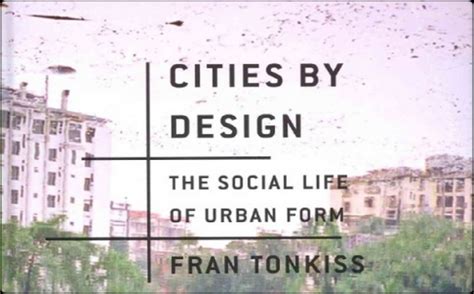 Read Cities By Design The Social Life Of Urban Form 
