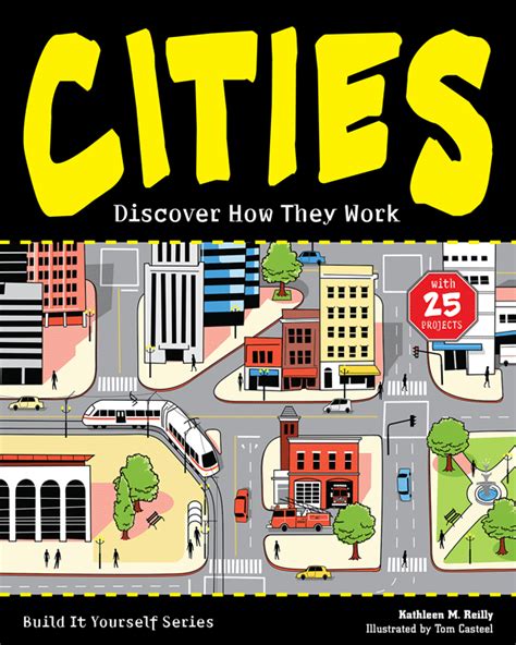 Read Cities Discover How They Work With 25 Projects Build It Yourself 