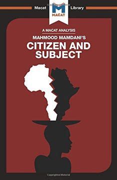 Download Citizen And Subject Contemporary Africa And The Legacy Of Late Colonialism Princeton Series In Culturepowerhistory 