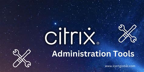 Citrix Administrator Summary 2024