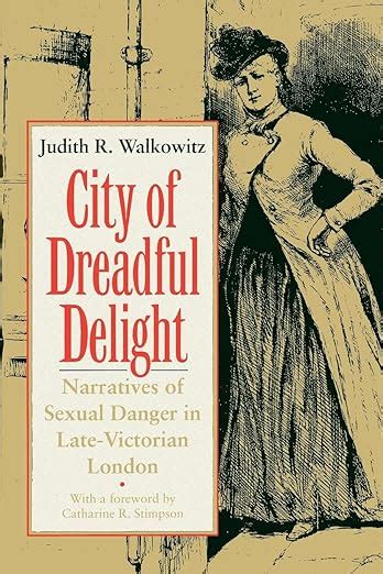 Read Online City Of Dreadful Delight Narratives Of Sexual Danger In Late Victorian London Women In Culture And Society 