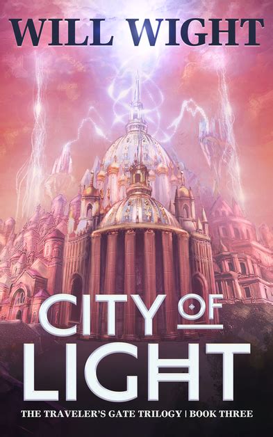Full Download City Of Light The Travelers Gate Trilogy 3 Will Wight 