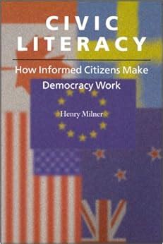 Read Online Civic Literacy How Informed Citizens Make Democracy Work Civil Society Historical And Contemporary Perspectives 