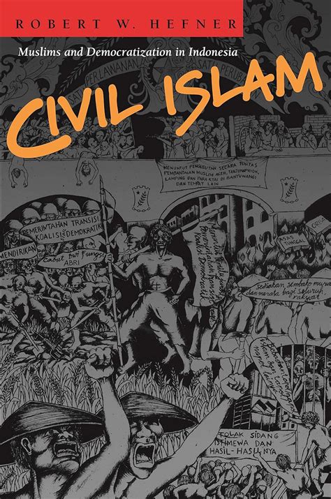 Full Download Civil Islam Muslims And Democratization In Indonesia Princeton Studies In Muslim Politics 