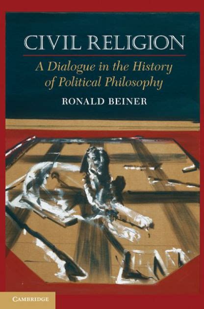 Read Online Civil Religion A Dialogue In The History Of Political Philosophy 