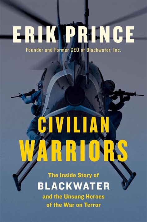Download Civilian Warriors The Inside Story Of Blackwater And The Unsung Heroes Of The War On Terror 