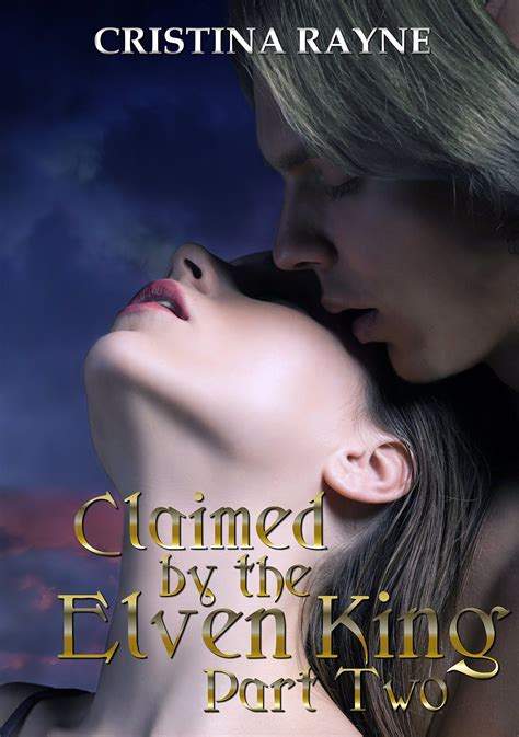 Read Online Claimed By The Elven King 