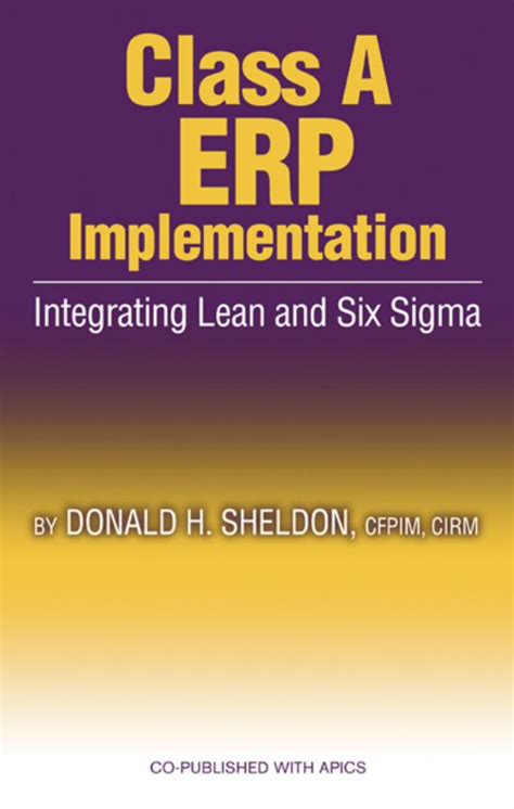 Class A Erp Implementation Integrating Lean And Six Sigma By Sheldon Donald H May 1 2005 Hardcover