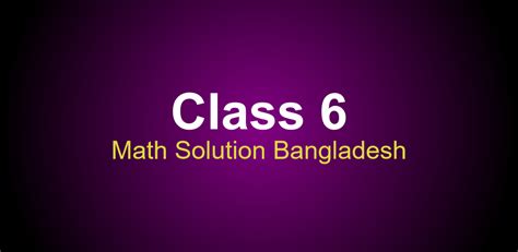 Read Online Class 6 Math Solution Bd 