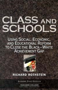 Read Class And Schools Using Social Economic And Educational Reform To Close The Black White Achievement Gap 