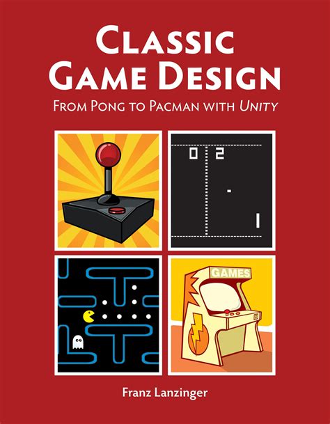 Download Classic Game Design From Pong To Pac Man With Unity 