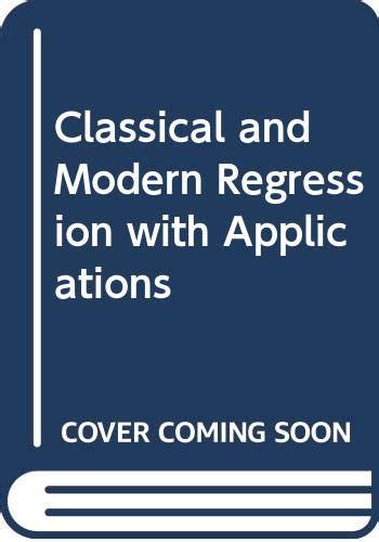 Classical And Modern Regression With Applications Book By