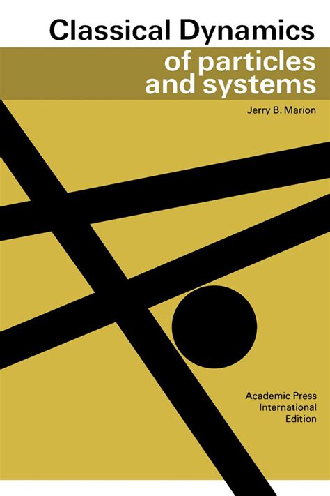 Classical Dynamics Of Particles And Systems