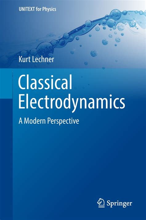 Classical Electrodynamics A Modern Perspective Un