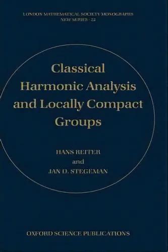 Classical Harmonic Analysis And Locally Compact Gr