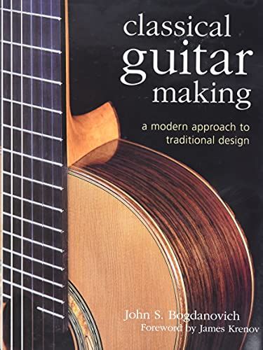 Download Classical Guitar Making A Modern Approach To Traditional Design Music Sales America 