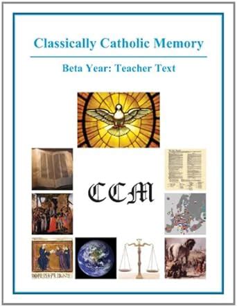 Read Classically Catholic Memory Teachers Manual Beta Year 