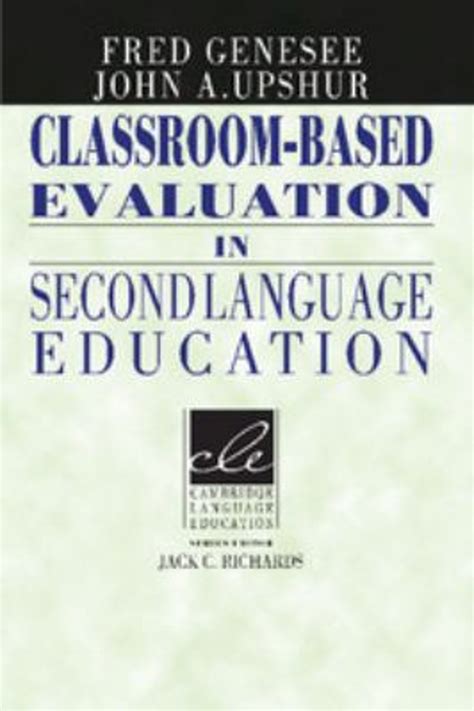 Classroom Based Evaluation In Second Language Education Cambridge Language Education