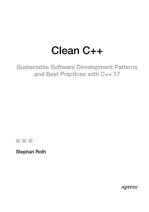 Clean C : Sustainable Software Development Patterns And Best Practices With C 17