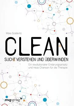 clean sucht verstehen und uberwinden ein revoluti