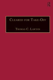 Cleared For Take Off Structure And Strategy In The Low Fare Airline Business Ashgate Studies In Aviation Economics And Management