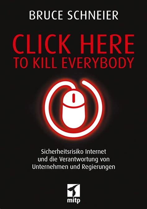 Click Here To Kill Everybody Security And Survival