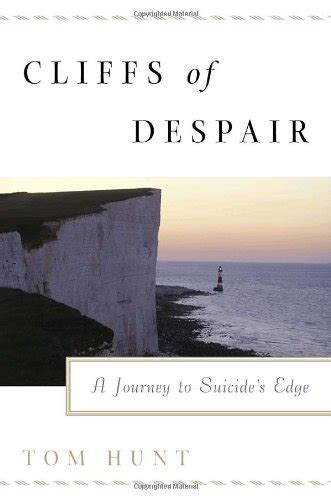 Full Download Cliffs Of Despair A Journey To Suicides Edge 