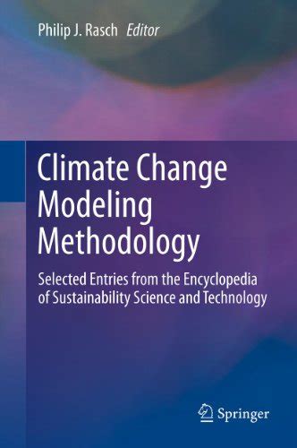 Read Climate Change Modeling Methodology Selected Entries From The Encyclopedia Of Sustainability Science And Technology 