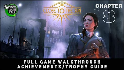 Close To The Sun Walkthrough Chapter 8
