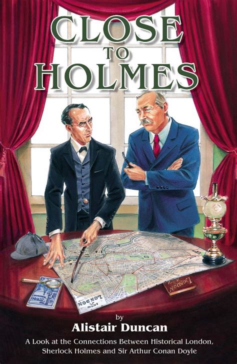 Download Close To Holmes A Look At The Connections Between Historical London Sherlock Holmes And Sir Arthur Conan Doyle 