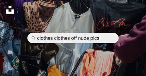 clothes on off nude