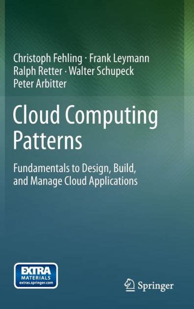 Full Download Cloud Computing Patterns Fundamentals To Design Build And Manage Cloud Applications 