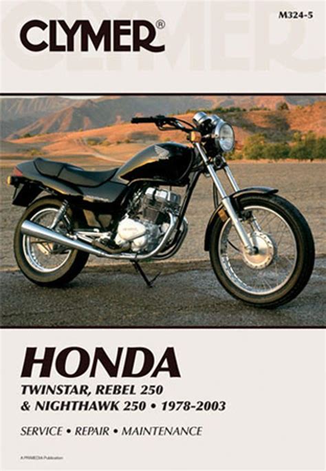 Download Clymer Honda Twinstar Rebel 250 Nighthawk 250 1978 2003 Clymer Motorcycle Repai 