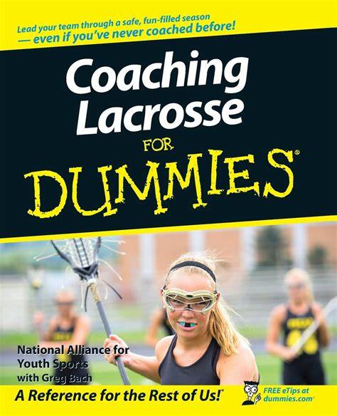 coaching lacrosse for dummies for dummies series