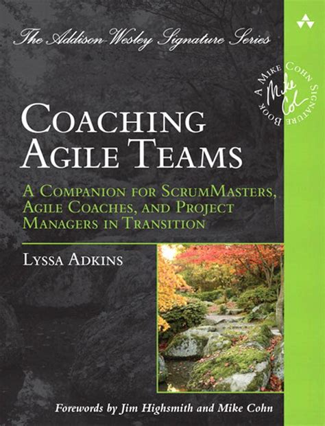 Read Online Coaching Agile Teams A Companion For Scrummasters Coaches And Project Managers In Transition Lyssa Adkins 