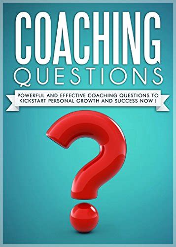 Full Download Coaching Coaching Questions Powerful Coaching Questions To Kickstart Personal Growth And Succes Now Life Coaching Life Coach Success Principles Success Habits 