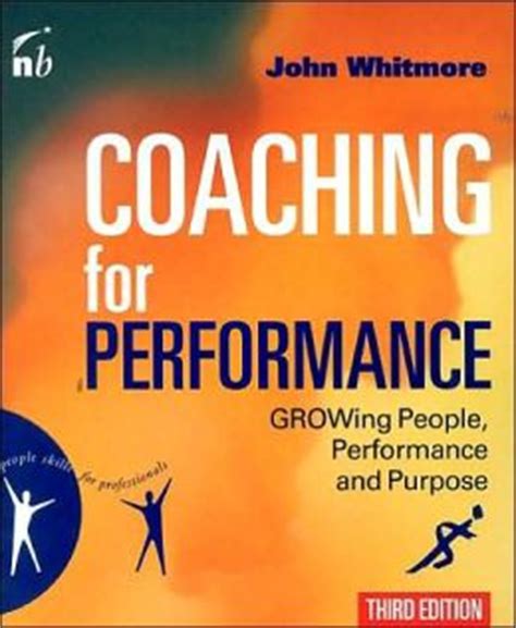 Read Coaching For Performance Growing People Performance And Purpose 