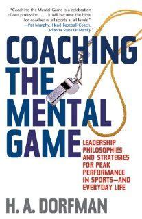 Read Online Coaching The Mental Game Leadership Philosophies And Strategies For Peak Performance In Sportsand Everyday Life 