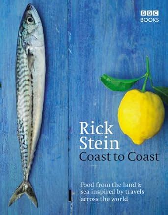 Full Download Coast To Coast Food From The Lands Sea Inspired By Travels Across The World 