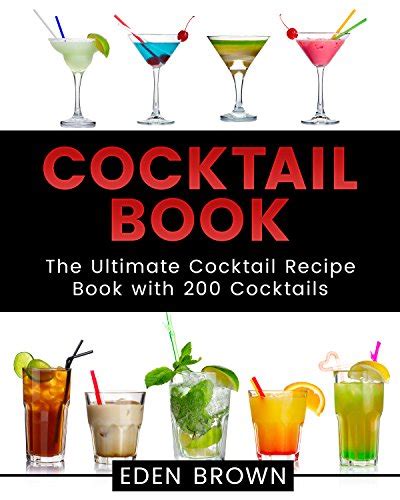 Read Online Cocktail Book The Ultimate Cocktail Recipe Book With 200 Cocktails Volume 1 Cocktails Book 