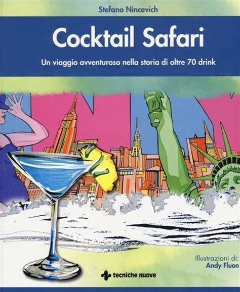 Download Cocktail Safari Un Viaggio Avventuroso Nella Storia Di 70 Drink 
