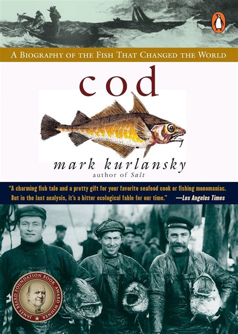 Cod A Biography Of The Fish That Changed The World