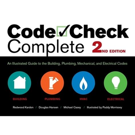Code Check Complete 2nd Edition An Illustrated Guide To The Building Plumbing Mechanical And Electrical Codes Code Check Complete An Illustrated Guide To Building