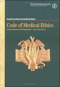 Code Of Medical Ethics Current Opinions With Annotations 2002 2003