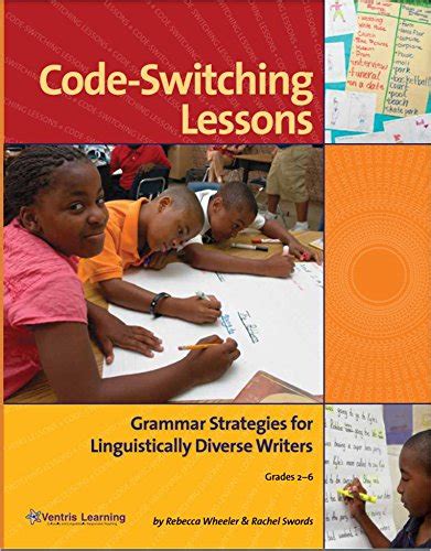 Code Switching Lessons Grammar Strategies For Linguistically Diverse Writers