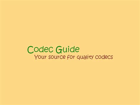 Codec Guide