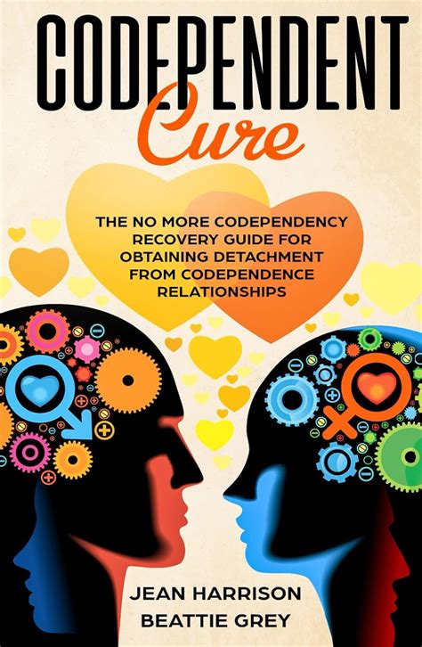 Codependent Cure The No More Codependency Recover