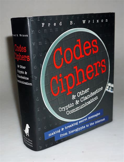 Download Codes Ciphers And Other Cryptic And Clandestine Communication 400 Ways To Send Secret Messages From Hieroglyphs To The Internet 